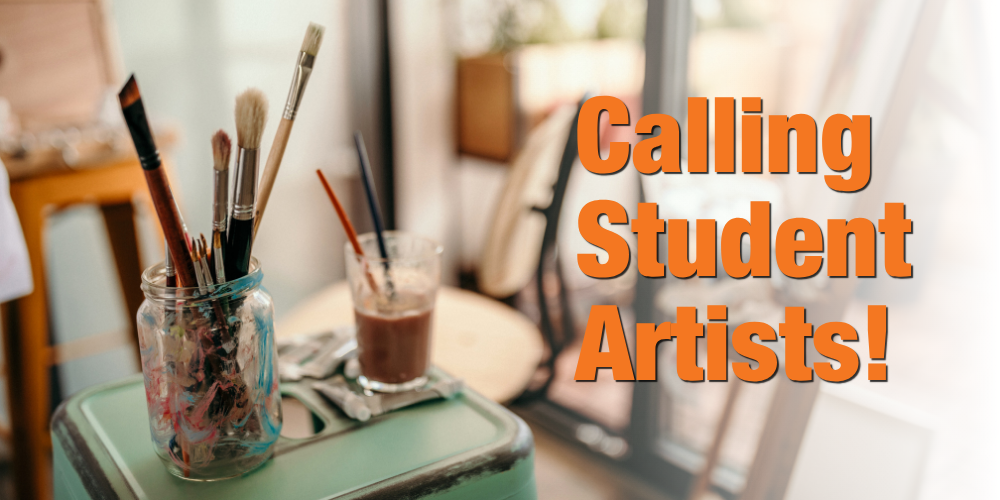 Calling Student Artists!