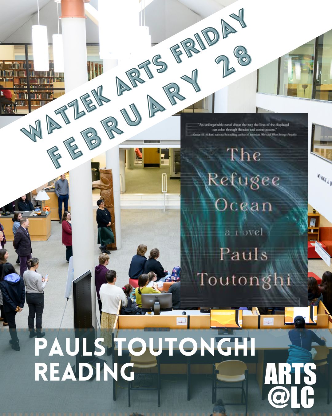 Watzek Arts Friday- Pauls Toutonghi Reading February 28th