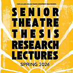 Senior Theatre Thesis Research Lectures